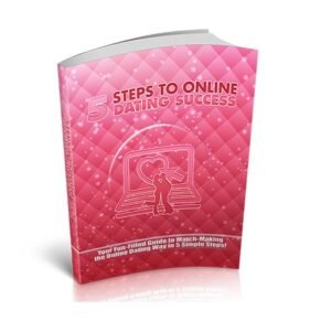 5 Steps to Online Dating Success - eBook with Resell Rights