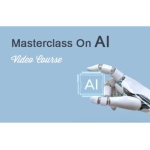 Masterclass on AI – Video Course with Resell Rights