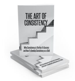 The Art of Consistensy - eBook with Resell Rights