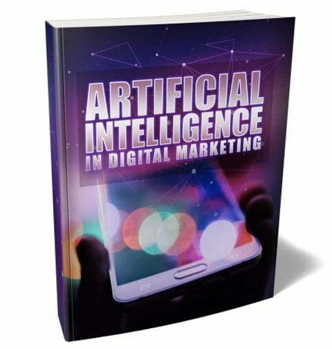 Artificial Intelligence in Digital Marketing - eBook with Resell Rights