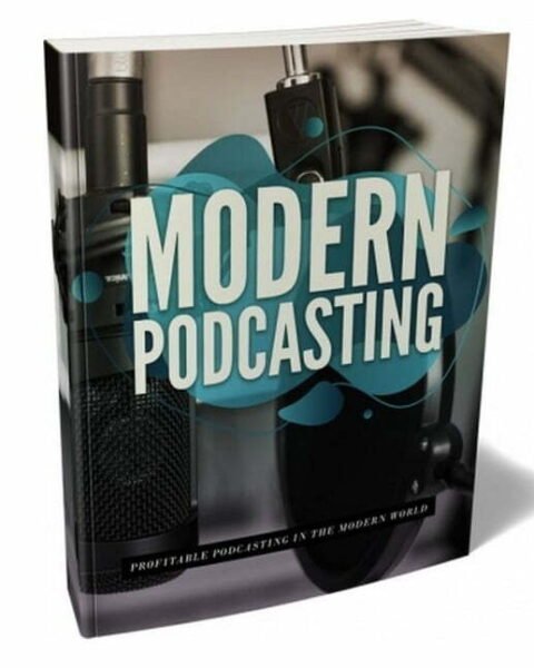 Modern Podcasting - eBook with Resell Rights