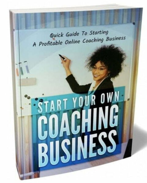Start Your Own Coaching Business - eBook with Resell Rights
