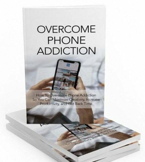 Overcome Phone Addiction - eBook with Resell Rights