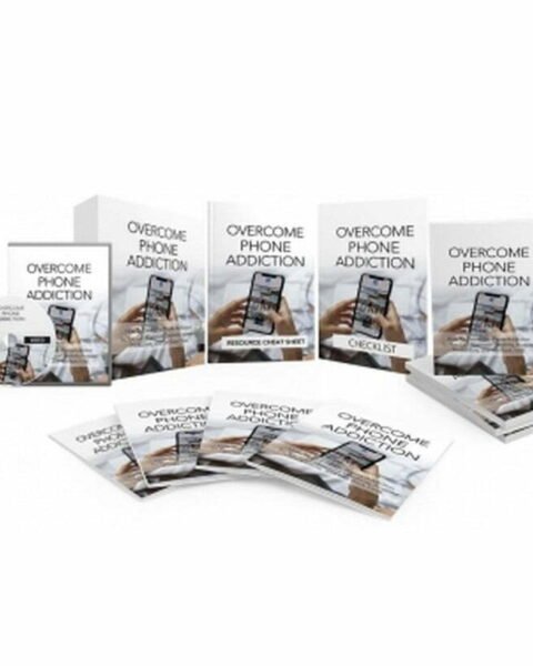 Overcome Phone Addiction - Video Course with Resell Rights