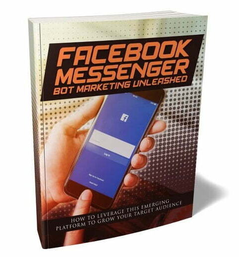 Facebook Messenger Bot Marketing Unleashed - eBook with Resell Rights